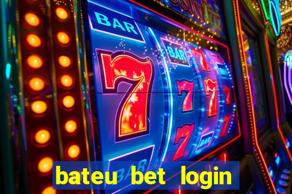 bateu bet login entrar na minha conta
